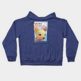 Home is where my chihuahua lives Kids Hoodie